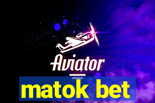 matok bet